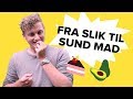 Fra slik til sund mad, WTF? – SLUT MED SLIK (2:5)