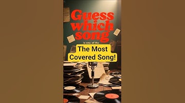 Amazing Music Fact: The Most Covered Song!
