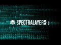 SpectraLayers 10 World Premiere