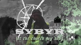 Watch Sybyr Let The Church Say Bang video