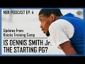 NBK Podcast Episode 4 | Is Dennis Smith Jr. the Starting PG? | Knicks Training Camp Updates Day 4