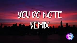 YOU DO NOTE REMIX