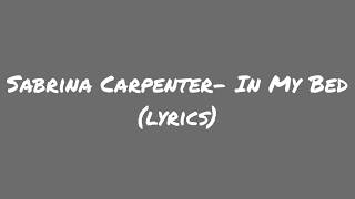 Sabrina Carpenter- In My Bed (Lyrics)