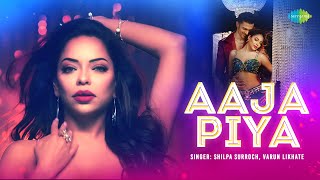 Video voorbeeld van "Aaja Piya - Official Music Video | Alpita Punjabi | Rishaab Chauhaan | DJ Sheizwood | Shilpa Surroch"