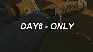 DAY6 (데이식스) - 'Only (둘도 아닌 하나)' Easy Lyrics