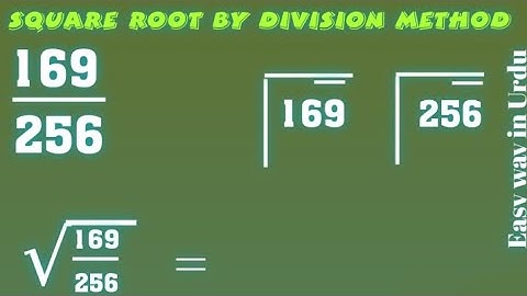 Find Square Root by Division Method in Urdu, Square Root of 169/256 (√169/√256)