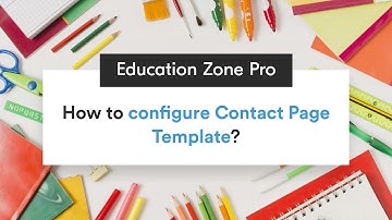 How to Configure Contact Page Template | Education Zone Pro WordPress Theme