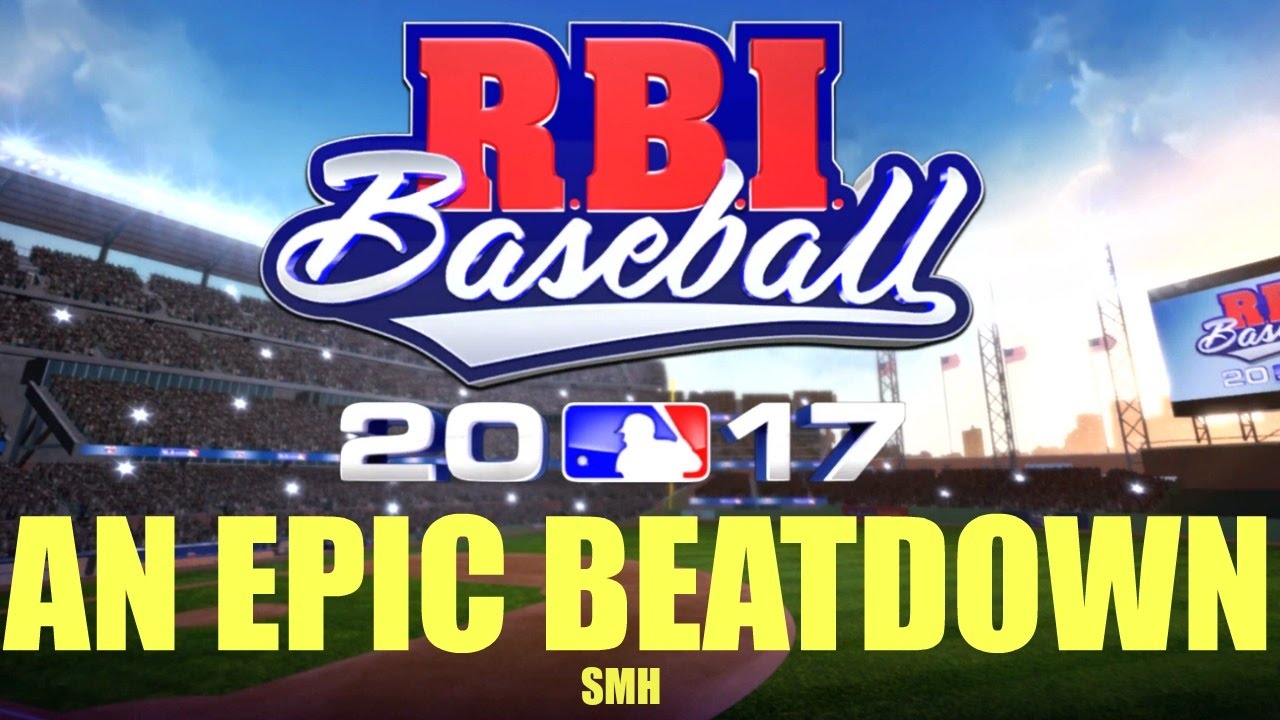 R.B.I. BASEBALL 17 GAMEPLAY | I GOT DEMOLISHED WTF!!!!!! (XBOX ONE ...