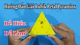 Hướng Dẫn Giải Rubik Petal Pyraminx - Dễ Hiểu - Dễ Làm ( Rubik Cube )