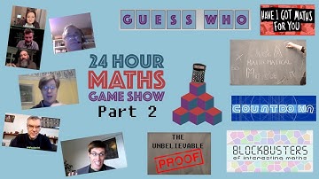 24 Hour Maths Game Show (Part 2, 4AM - Midday BST)