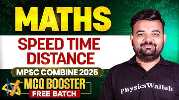 MPSC Combined 2025 Math Practice | Speed, Time, Distance (वेग, वेळ, अंतर)| MPSC Wallah