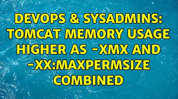 DevOps & SysAdmins: Tomcat memory usage higher as -Xmx and -XX:MaxPermSize combined