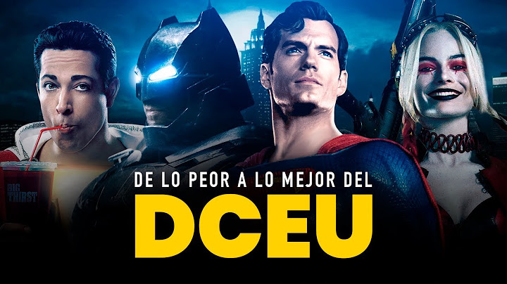 De lo peor a lo mejor del DCEU -The Top Comics