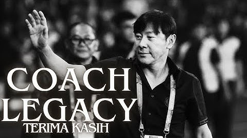 Coach Legacy | Tribute to Shin Tae-yong