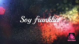 Mi intro 😱| soyfranklin ❤️