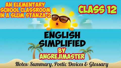 An Elementary School Classroom in a Slum explained Class 12 (CBSE) stanza 2 of 4 by ANGREJIMASTER