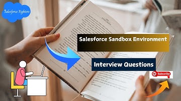 Salesforce Sandbox Environment Interview Questions | For Beginners 2023