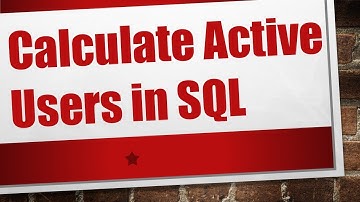 Calculate Active Users in SQL
