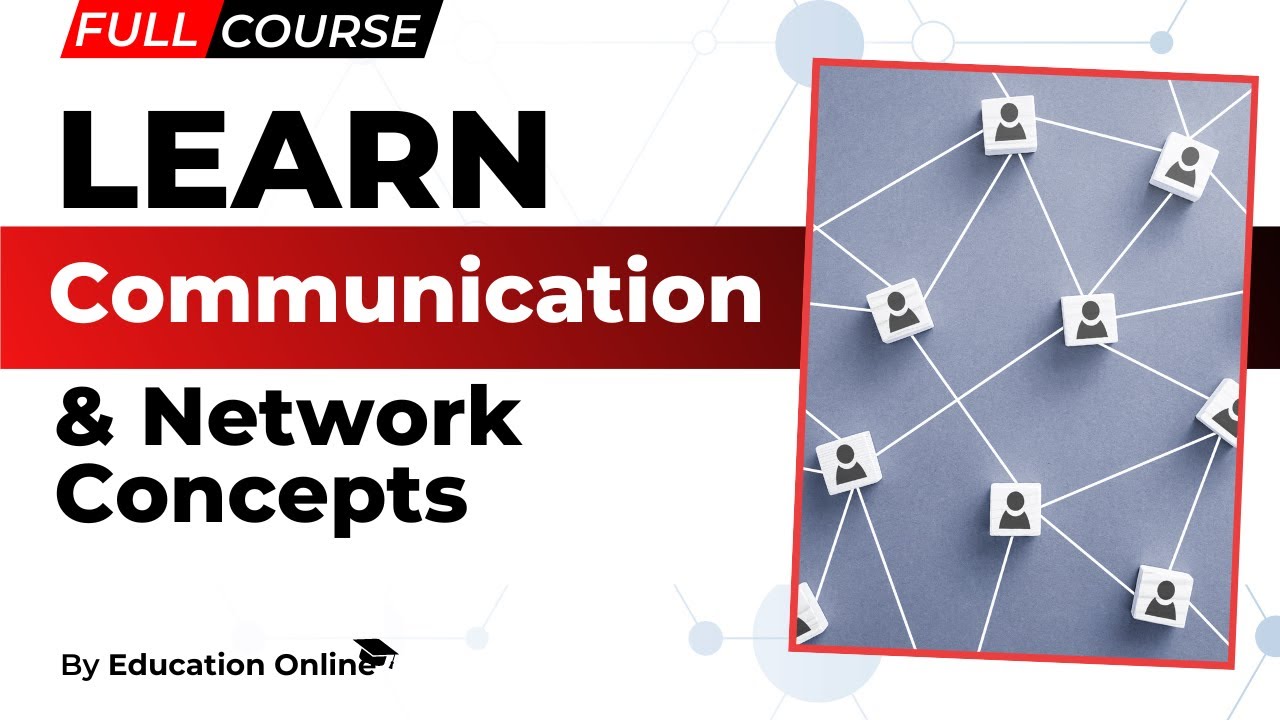 Mastering Communication and Network Concepts: A Comprehensive Video ...