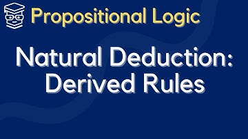 Natural Deductive Logic: DERIVABLE RULES (MT, HS, DS, DeM)