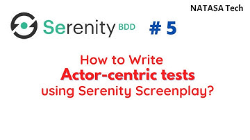 #SerenityBDD - 5 | How to Write Actor-Centric Tests using Serenity Screenplay ? | NATASA Tech