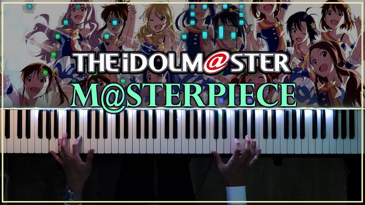 아이돌 마스터 - 마스터피스 피아노 커버 [어려운 버전] / idolm@ster - m@sterpiece piano cover