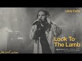 Jesus culture lindy cofer  look to the lamb official live