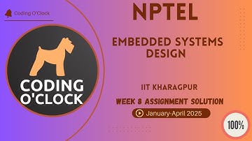 NPTEL Embedded Systems Design Week 8 Assignment Solution January - April 2025 IIT Kharagpur