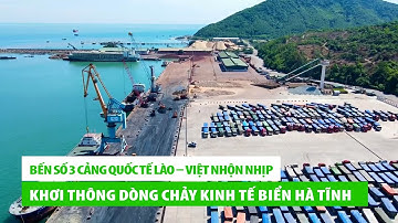 Bến số 3 Cảng quốc tế Lào – Việt nhộn nhịp, khơi thông dòng chảy kinh tế biển Hà Tĩnh