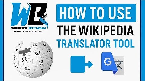 HOW TO USE WIKIPEDIA TRANSLATOR TOOL @WikiverseBotswana