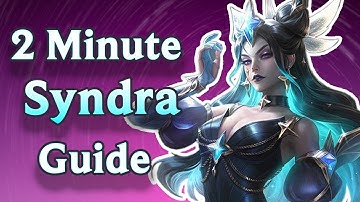 2 Minute Syndra Guide - Best Advice For New Players