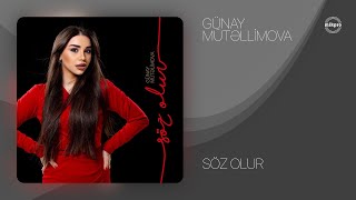 Günay Mütəllimova - Söz Olur (Rəsmi Audio)