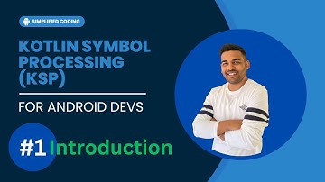 Kotlin Symbol Processing (KSP) for Android Developers - Introduction