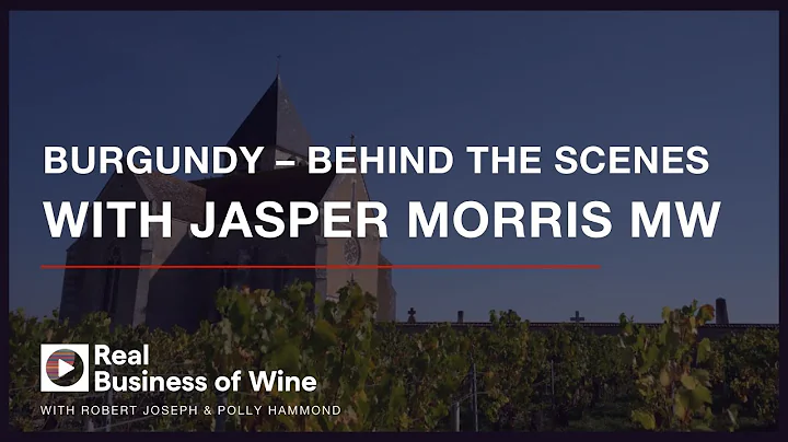 Burgundy – Behind the Scenes with Jasper Morris MW