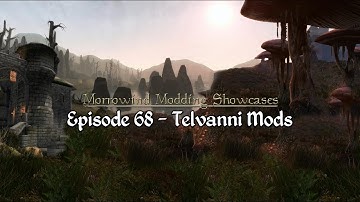 Morrowind Modding Showcases - Episode 68 Telvanni Mods