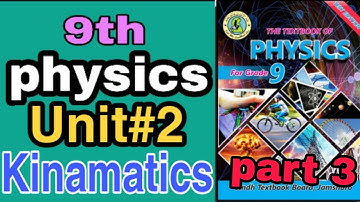 physics class 9 chapter 2  kinematics part 3  | new book ix physics sindh text book board