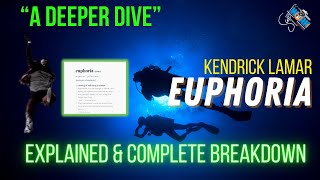 KENDRICK LAMAR - EUPHORIA EXPLAINED & COMPLETE BREAKDOWN | A DEEPER DIVE