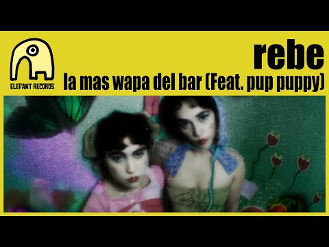 rebe Feat. pup puppy - la mas wapa del bar [Official]