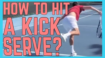 How To Hit A Kick Serve?