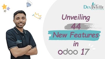 Unveiling 44 New Features in Odoo17 | #odoo17 | #odoo17Features
