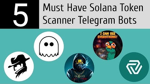 5 Must Have Solana Token Scanner Telegram Bots