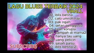 Lagu Blues Terbaik 2024 Virall   