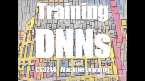 09.pre.07 Training DNNs « Machine Learning « NUS School of Computing
