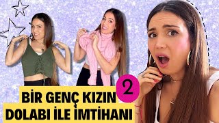 Bir Genç Kızın Dolabıyla İmtihanı 2 - Tüm Kıyafetlerimi Deniyorum Part 2