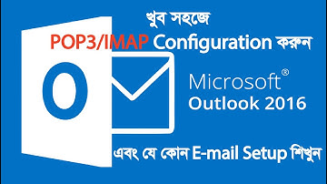How to Setup Email Address  Microsoft Outlook 2016 POP3/IMAP Configuration|New Bangla Tutorial 2020