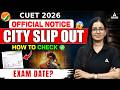 CUET 2026 City Intimation Slip OUT 😱 NTA Official Update | CUET Latest Update ✅