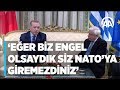 Erdoğan'dan Yunan Cumhurbaşkanına: Engel olsaydık NATO'ya giremezdiniz