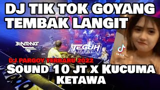 DJ GOYANG TEMBAK LANGIT VIRAL TIK TOK 2022 DJ KUCUMA KETAWA FULL BASS TERBARU