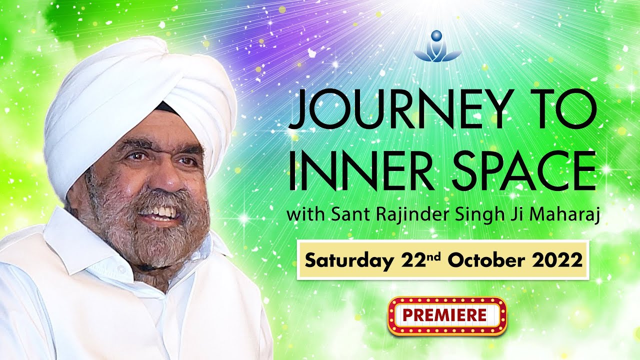 Journey to Inner Space - Sant Rajinder Singh Ji Maharaj (Oct 22, 2022 ...