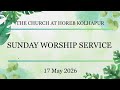 SUNDAY WORSHIP SERVICE || 17 MAY 2026